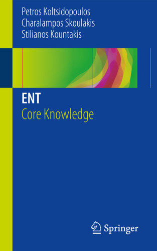 ENT: Core Knowledge book cover by Petros Koltsidopoulos, Charalampos Skoulakis, Stilianos Kountakis