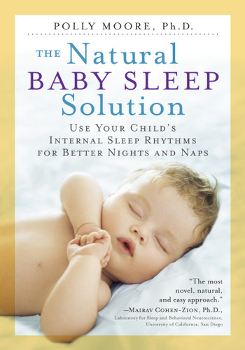 The Natural Baby Sleep Solution: Use Your Child's Internal Sleep Rhythms for Better Nights and Naps book cover by Polly Moore Ph.D.