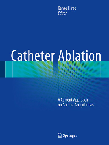 Catheter Ablation: A Current Approach on Cardiac Arrhythmias book cover by 
