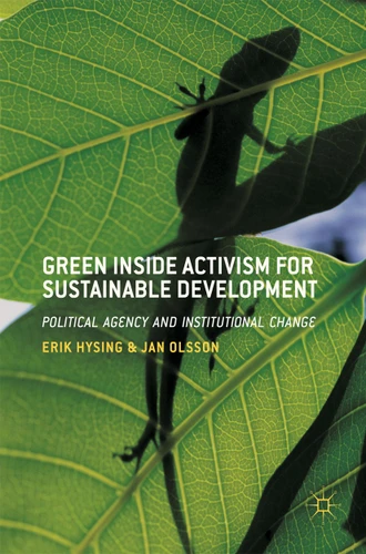 Green Inside Activism for Sustainable Development: Political Agency and Institutional Change book cover by Erik Hysing, Jan Olsson