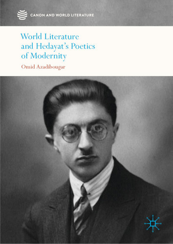 World Literature and Hedayat’s Poetics of Modernity (Canon and World Literature) book cover by Omid Azadibougar