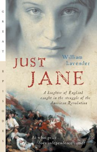 Just Jane : A Daughter of England Caught in the Struggle of the American Revolution Cover