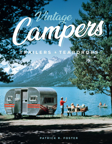 Vintage Campers, Trailers & Teardrops book cover by Patrick R. Foster