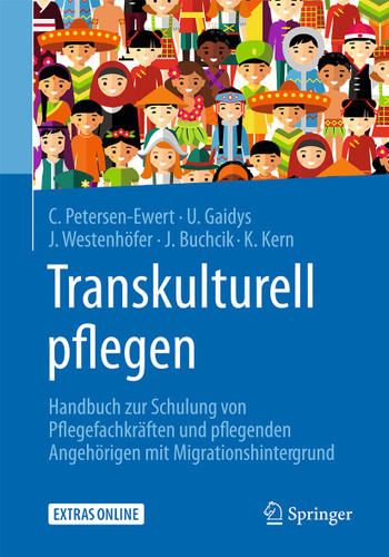 Transkulturell pflegen: Handbuch zur Schulung von Pflegefachkräften und pflegenden Angehörigen mit Migrationshintergrund book cover by Corinna Petersen-Ewert, Uta Gaidys, Joachim Westenhöfer, Johanna Buchcik, Katrin Kern