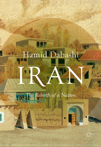 Iran: The Rebirth of a Nation book cover by Hamid Dabashi