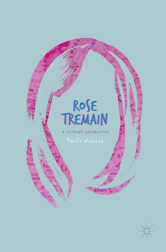 Rose Tremain: A Critical Introduction book cover by Emilie Walezak