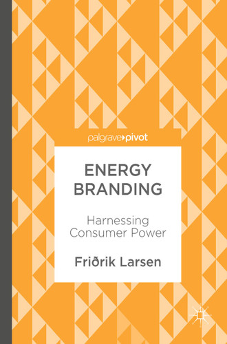 Energy Branding: Harnessing Consumer Power book cover by Friðrik Larsen