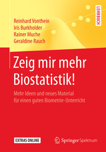 Zeig mir mehr Biostatistik!: Mehr Ideen und neues Material für einen guten Biometrie-Unterricht book cover by Reinhard Vonthein, Iris Burkholder, Rainer Muche, Geraldine Rauch