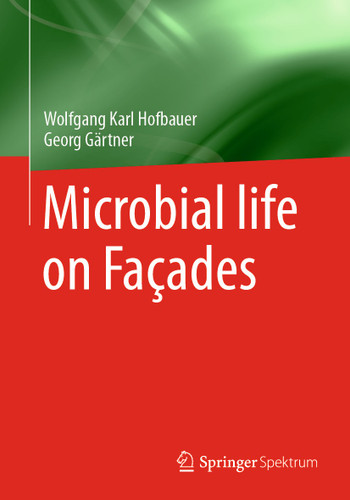 Microbial life on Façades book cover by Wolfgang Karl Hofbauer, Georg Gärtner