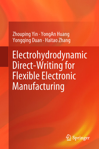 Electrohydrodynamic Direct-Writing for Flexible Electronic Manufacturing book cover by Zhouping Yin, Yongan Huang, Yongqing Duan, Haitao Zhang