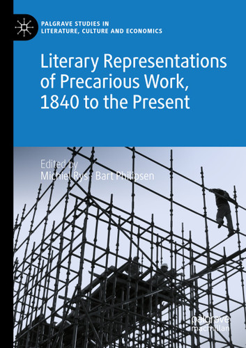 Literary Representations of Precarious Work, 1840 to the Present (Palgrave Studies in Literature, Culture and Economics) book cover by 