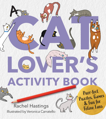 A Cat Lover's Activity Book: Purr-fect Puzzles, Games & Fun for Feline Fans (Survival Activity Books) book cover by Rachel Hastings