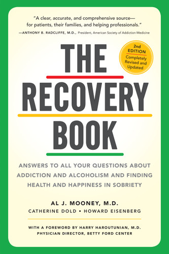 The Recovery Book: Answers to  All Your Questions About Addiction and Alcoholism and Finding Health and Happiness in Sobriety book cover by Catherine Dold, Howard Eisenberg, Al J. Mooney M.D.