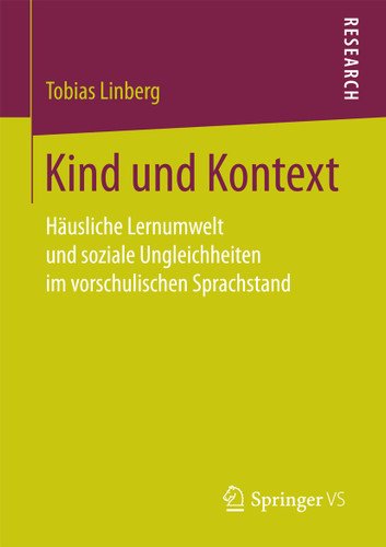 Kind und Kontext: Häusliche Lernumwelt und soziale Ungleichheiten im vorschulischen Sprachstand book cover by Tobias Linberg