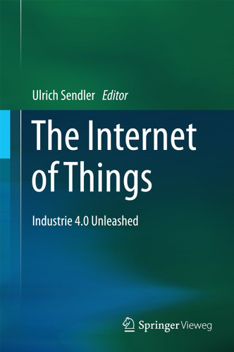 The Internet of Things: Industrie 4.0 Unleashed book cover by 