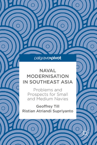 Naval Modernisation in Southeast Asia: Problems and Prospects for Small and Medium Navies book cover by 