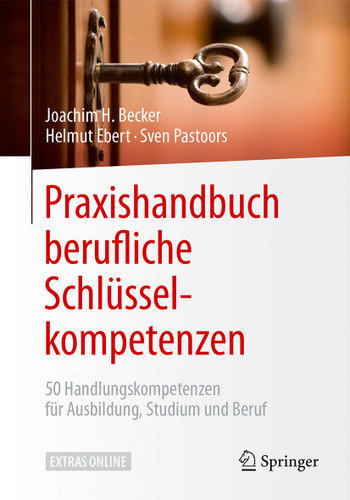 Praxishandbuch berufliche Schlüsselkompetenzen: 50 Handlungskompetenzen für Ausbildung, Studium und Beruf book cover by Joachim H. Becker, Helmut Ebert, Sven Pastoors