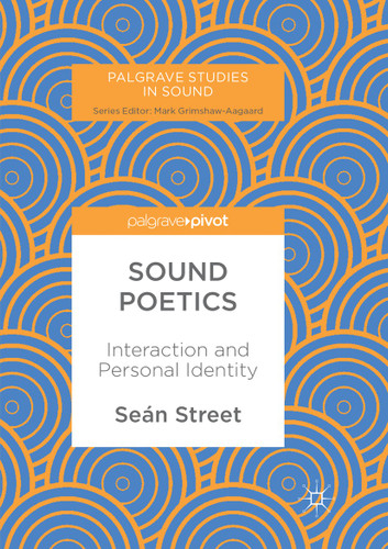 Sound Poetics: Interaction and Personal Identity (Palgrave Studies in Sound) book cover by Seán Street