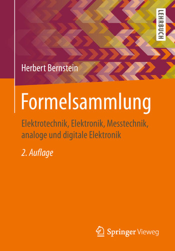 Formelsammlung: Elektrotechnik, Elektronik, Messtechnik, analoge und digitale Elektronik book cover by Herbert Bernstein