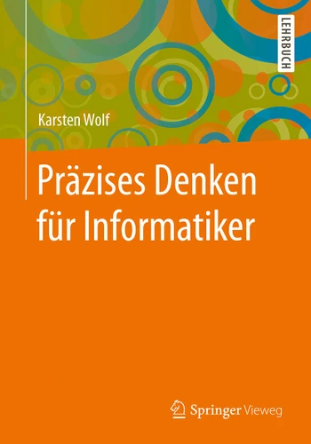 Präzises Denken für Informatiker book cover by Karsten Wolf