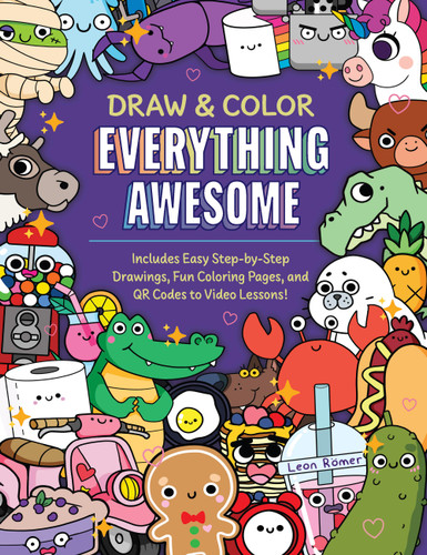 Draw and Color Everything Awesome: Includes Easy Step-by-Step Drawings, Fun Coloring Pages, and QR Codes to Video Lessons! book cover by Leon Römer