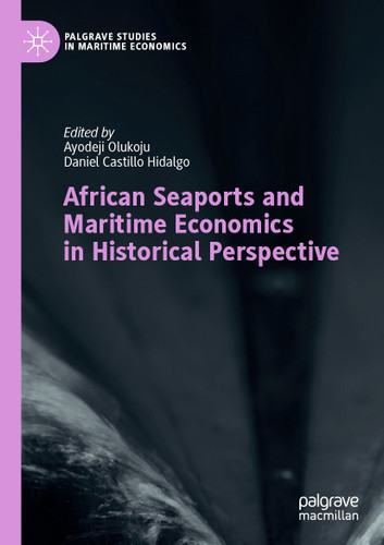 African Seaports and Maritime Economics in Historical Perspective (Palgrave Studies in Maritime Economics) book cover by 