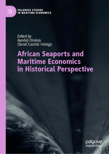 African Seaports and Maritime Economics in Historical Perspective (Palgrave Studies in Maritime Economics) book cover by 