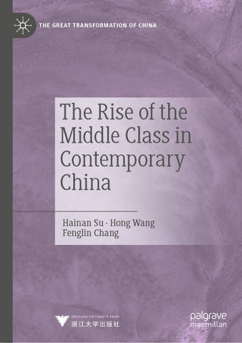 The Rise of the Middle Class in Contemporary China (The Great Transformation of China) book cover by Hainan Su, Hong Wang, Fenglin Chang