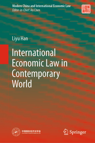 International Economic Law in Contemporary World (Modern China and International Economic Law) book cover by Liyu Han