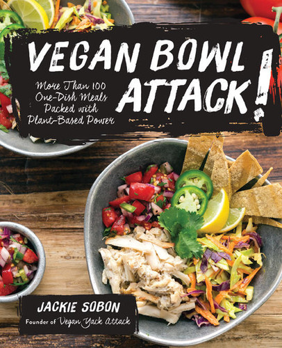 Vegan Bowl Attack!: More than 100 One-Dish Meals Packed with Plant-Based Power book cover by Jackie Sobon