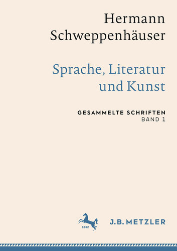 Hermann Schweppenhäuser: Sprache, Literatur und Kunst: Gesammelte Schriften, Band 1 (Gesammelte Schriften von Hermann Schweppenhäuser) book cover by 