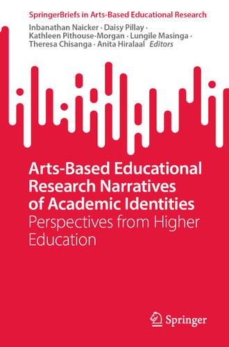 Arts-Based Educational Research Narratives of Academic Identities: Perspectives from Higher Education (SpringerBriefs in Arts-Based Educational Research) book cover by 
