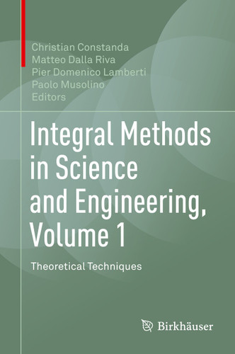 Integral Methods in Science and Engineering, Volume 1: Theoretical Techniques book cover by 