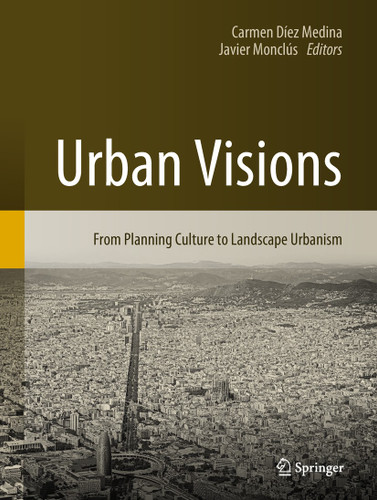 Urban Visions: From Planning Culture to Landscape Urbanism book cover by 