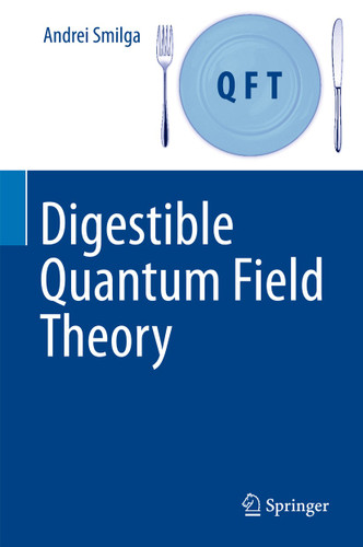 Digestible Quantum Field Theory book cover by Andrei Smilga