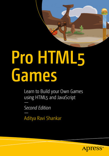 Pro HTML5 Games: Learn to Build your Own Games using HTML5 and JavaScript book cover by Aditya Ravi Shankar
