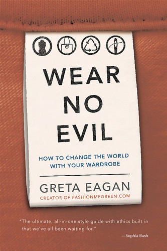 Wear No Evil: How to Change the World with Your Wardrobe book cover by Greta Eagan