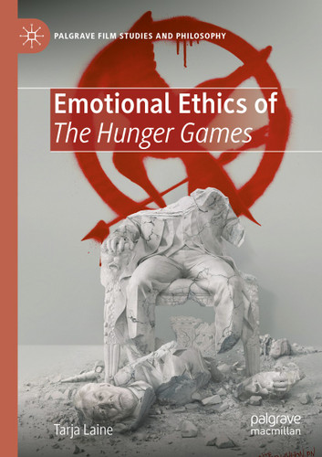 Emotional Ethics of The Hunger Games (Palgrave Film Studies and Philosophy) book cover by Tarja Laine
