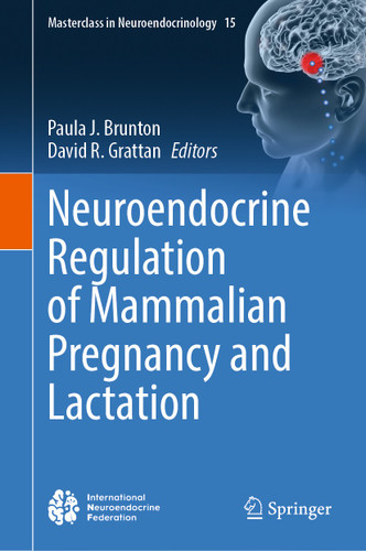 Neuroendocrine Regulation of Mammalian Pregnancy and Lactation (Masterclass in Neuroendocrinology #15) book cover by 