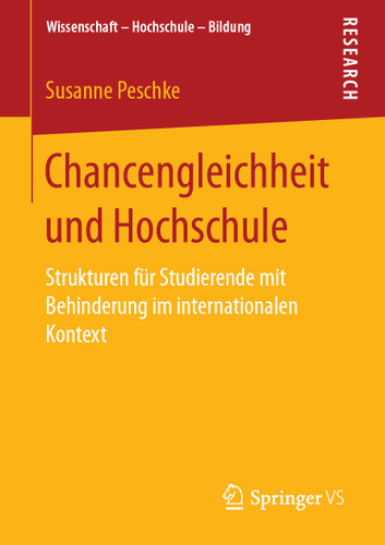 Chancengleichheit und Hochschule: Strukturen für Studierende mit Behinderung im internationalen Kontext (Wissenschaft – Hochschule – Bildung) book cover by Susanne Peschke