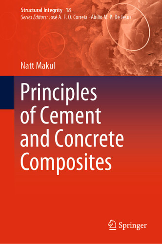 Principles of Cement and Concrete Composites (Structural Integrity #18) book cover by Natt Makul