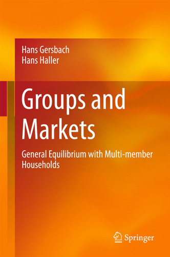 Groups and Markets: General Equilibrium with Multi-member Households book cover by Hans Gersbach, Hans Haller