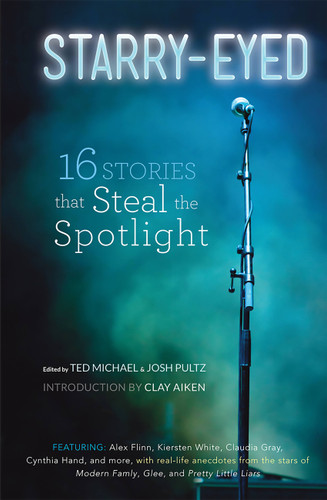 Starry-Eyed: 16 Stories that Steal the Spotlight book cover by Josh Pultz, Ted Michael