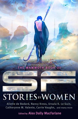 The Mammoth Book of SF Stories by Women (Mammoth Books) book cover by Alex Dally MacFarlane