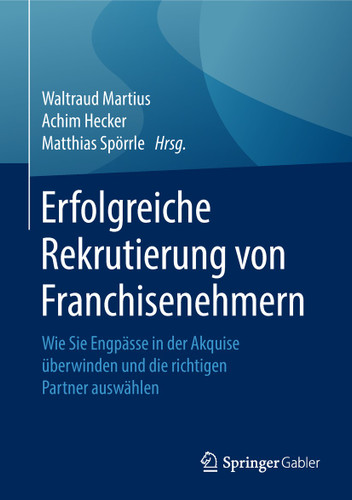 Erfolgreiche Rekrutierung von Franchisenehmern: Wie Sie Engpässe in der Akquise überwinden und die richtigen Partner auswählen book cover by 