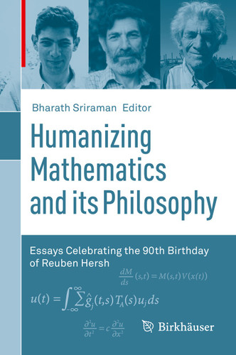 Humanizing Mathematics and its Philosophy: Essays Celebrating the 90th Birthday of Reuben Hersh book cover by 