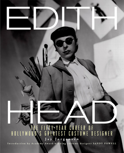 Edith Head: The Fifty-Year Career of Hollywood's Greatest Costume Designer book cover by Jay Jorgensen