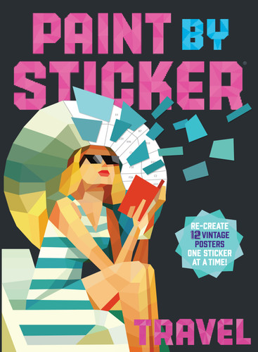 Paint by Sticker (Official): Travel: Re-create 12 Vintage Posters One Sticker at a Time! (Paint by Sticker) book cover by Workman Publishing