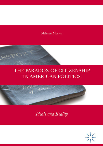 The Paradox of Citizenship in American Politics: Ideals and Reality book cover by Mehnaaz Momen