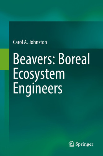 Beavers: Boreal Ecosystem Engineers book cover by Carol A. Johnston